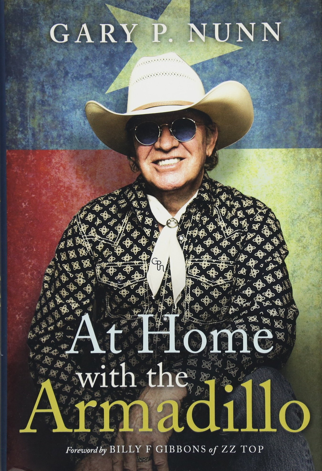 At Home With The Armadillo Gary P Nunn 9781626344877 Amazon Com Books