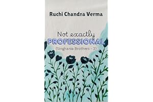 Not exactly Professional (Singhania Brothers Book 2)