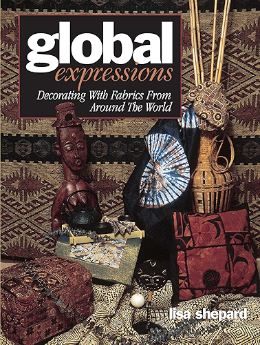 Download Global Expressions: Decorating With Fabrics from Around the World (English Edition) PDF
