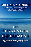 The Surrender Experiment: My Journey into Life's Perfection