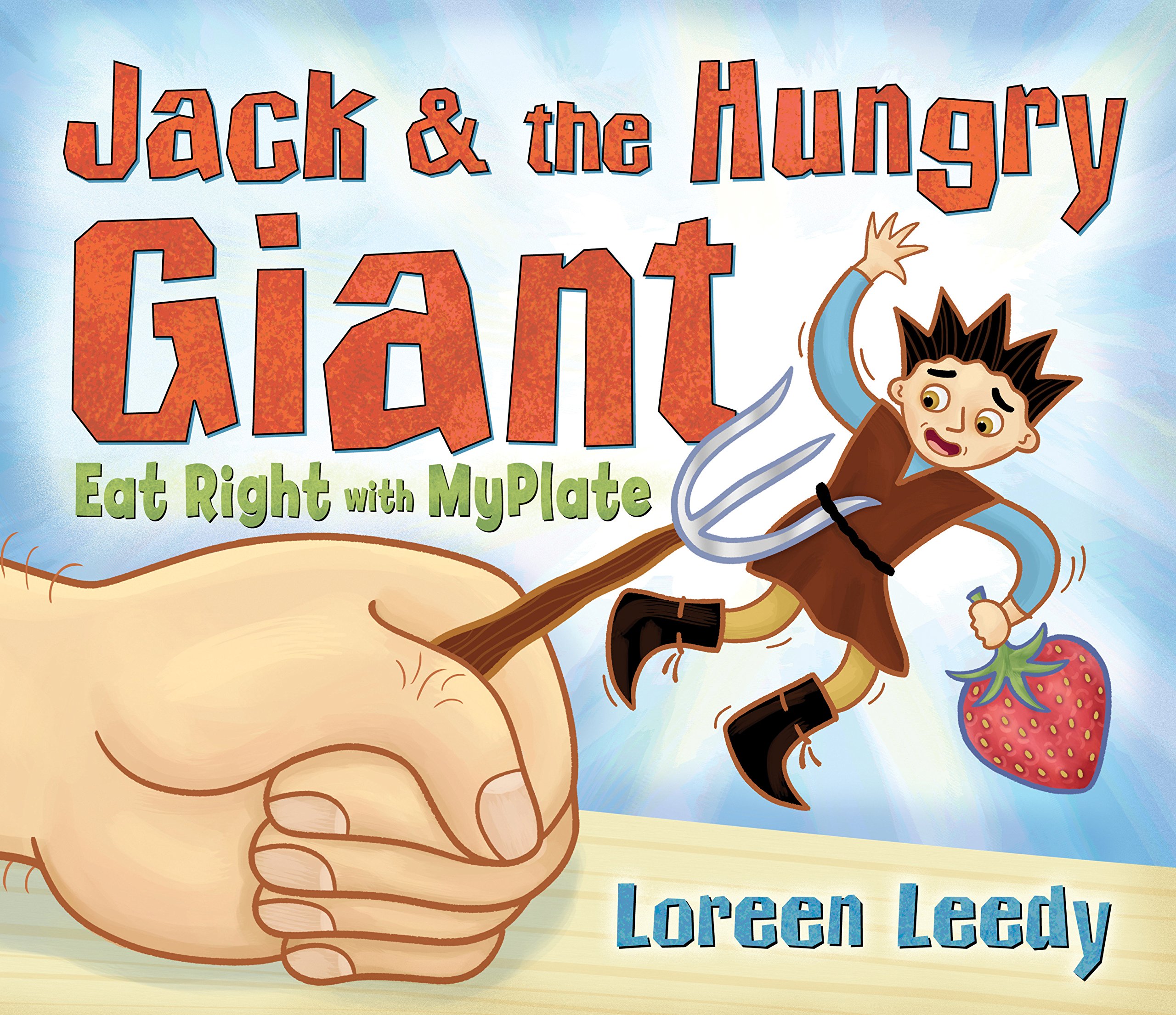 Jack and the Hungry Giant Eat Right With MyPlate: Leedy, Loreen ...