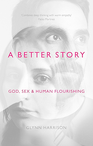 Download A Better Story: God, Sex And Human Flourishing (English Edition) PDF