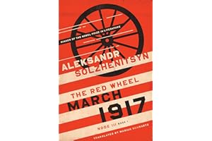 March 1917: The Red Wheel, Node III, Book 1 (The Center for Ethics and Culture Solzhenitsyn Series)