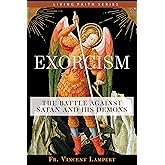 Exorcism: The Battle Against Satan and His Demons