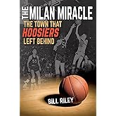 The Milan Miracle: The Town that Hoosiers Left Behind
