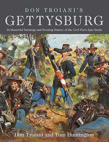 Download Don Troiani's Gettysburg: 36 Masterful Paintings and Riveting History of the Civil War's Epic Battle PDF