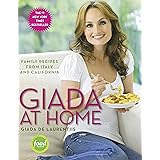 Giada at Home: Family Recipes from Italy and California: A Cookbook