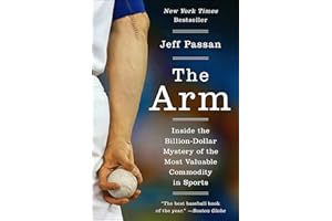 The Arm: Inside the Billion-Dollar Mystery of the Most Valuable Commodity in Sports