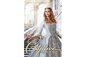 The Captive Maiden (Fairy Tale Romance Series Book 4)