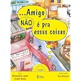 Amigo não é pra essas coisas | Amazon.com.br
