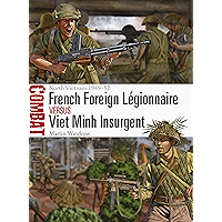 French Foreign Légionnaire vs Viet Minh Insurgent: North Vietnam 1948–52 (Combat Book 36) book cover