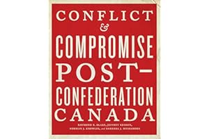 Conflict and Compromise: Post-Confederation Canada