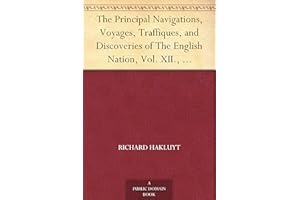 The Principal Navigations, Voyages, Traffiques, and Discoveries of The English Nation, Vol. XII., America, Part I.