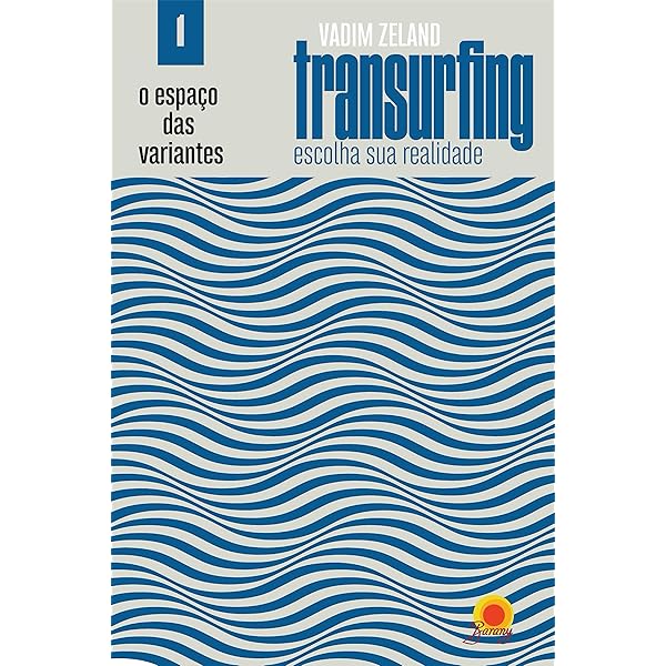 Dirigindo sua realidade (Transurfing: escolha sua realidade Livro