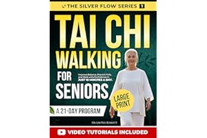 Tai Chi Walking for Seniors: Improve Balance, Prevent Falls, and Walk with Confidence in Just 10 Minutes a Day (The Silver Fl