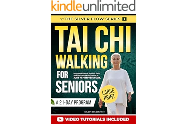 Tai Chi Walking for Seniors: Improve Balance, Prevent Falls, and Walk with Confidence in Just 10 Minutes a Day (The Silver Flow Series Book 1)