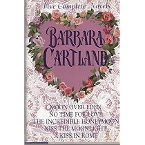 Barbara Cartland : Five Complete Novels (Moon over Eden, No Time ...
