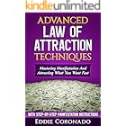 Advanced Law of Attraction Techniques: Mastering Manifestation and Attracting What You Want Fast!