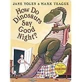 How Do Dinosaurs Say Good Night?