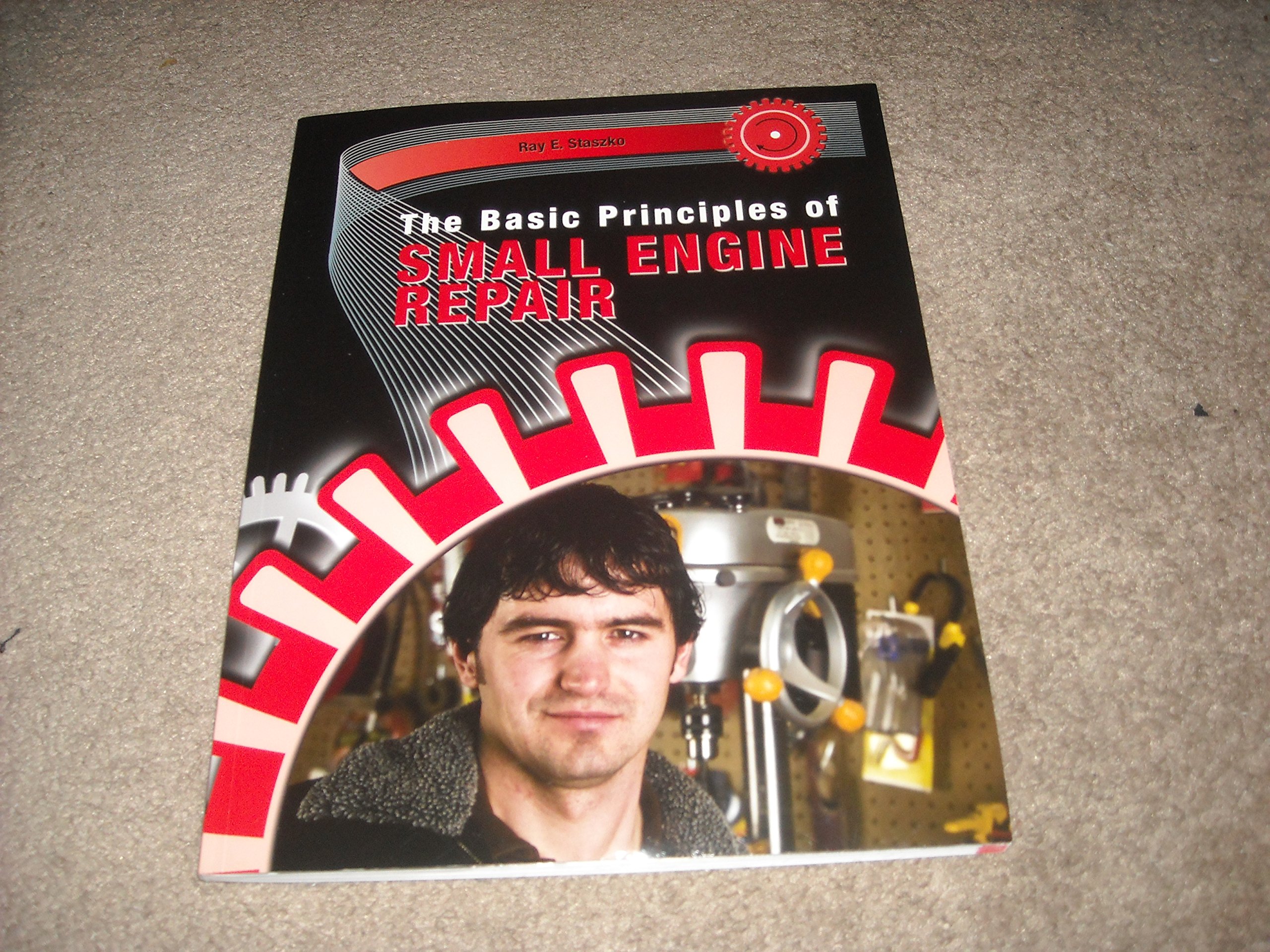 The Basic Principles Of Small Engine Repair Ray E Staszko 9782923623528 Amazon Com Books