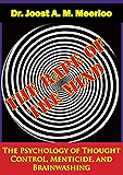 The Rape of the Mind: The Psychology of Thought Control, Menticide, and Brainwashing