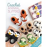 Crochet Animal Slippers: 60 fun and easy patterns for all the family (Crochet Animal, 2)