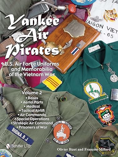 Download Yankee Air Pirates: U.S. Air Force Uniforms and Memorabilia of the Vietnam War--Volume 2 PDF