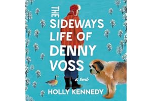 The Sideways Life of Denny Voss: A Novel