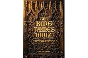The King James Bible: Critical Edition (Annotated): With Historical Introduction, Translation History, and Critical Apparatus