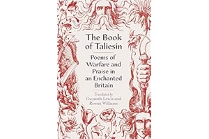 The Book of Taliesin: Poems of Warfare and Praise in an Enchanted Britain
