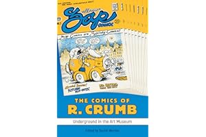 The Comics of R. Crumb: Underground in the Art Museum (Critical Approaches to Comics Artists Series)