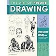 The Art of Figure Drawing for Beginners: Learn to use basic shapes and art mannequins to draw faces and figures (Collector's Series)