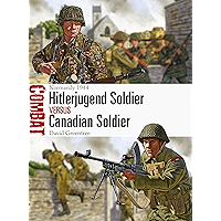 Hitlerjugend Soldier vs Canadian Soldier: Normandy 1944 (Combat Book 34) book cover Hitlerjugend Soldier vs Canadian Soldier: Normandy 1944 (Combat Book 34) book cover