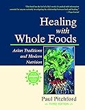 Healing With Whole Foods: Asian Traditions and Modern Nutrition (3rd Edition)