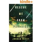 Rescue Me from Paradise (Bunker Book 4)