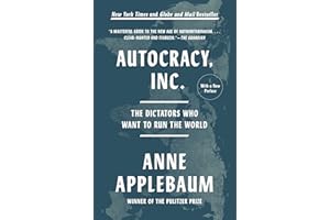 Autocracy Inc.: The Dictators Who Want to Run the World