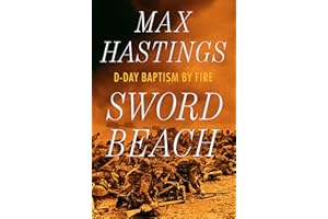 Sword Beach: D-Day Baptism by Fire