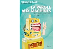 La parole aux machines : Philosophie des grands modèles de langage (Document français) (French Edition)