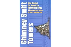 Chimney Swift Towers: New Habitat for America's Mysterious Birds (Louise Lindsey Merrick Natural Environment Series Book 38)