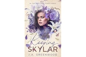 Keeping Skylar (Fractured Hearts Series Book 1)