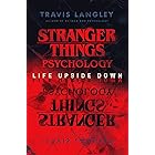 Stranger Things Psychology: Life Upside Down (Popular Culture Psychology)