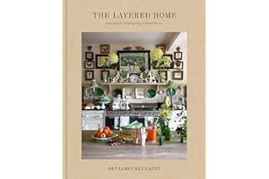 The Layered Home: An Interior Design Book: Inspiration for Crafting Cozy, Collected Rooms