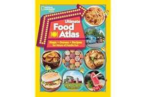 National Geographic Kids Ultimate Food Atlas: Maps, Games, Recipes, and More for Hours of Delicious Fun