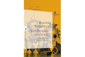 Les besoins artificiels: Comment sortir du consumérisme (Poche / Essais) (French Edition)