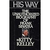 His Way the Unauthorized Biography of Frank Sinatra