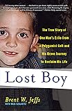 Lost Boy: The True Story of One Man's Exile from a Polygamist Cult and His Brave Journey to Reclaim His Life