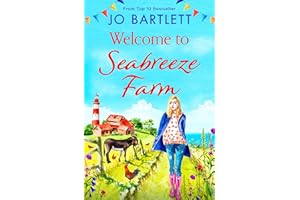 Welcome to Seabreeze Farm: The beginning of a heartwarming series from top 10 bestseller Jo Bartlett, author of The Cornish M