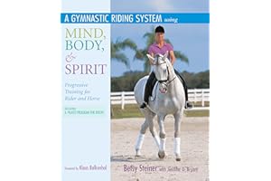 A Gymnastic Riding System Using Mind, Body, and Spirit: Progressive Training for Rider and Horse