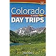Colorado Day Trips by Theme (Day Trip Series)