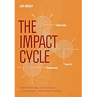 The Impact Cycle: What Instructional Coaches Should Do to Foster Powerful Improvements in Teaching book cover